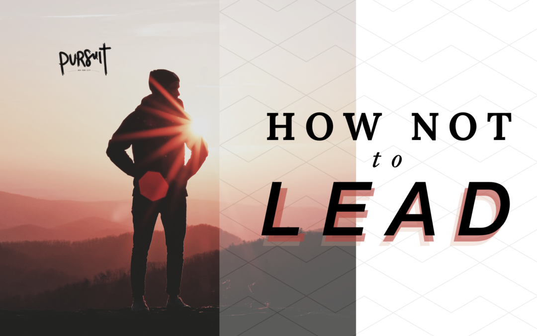 How Not to Lead