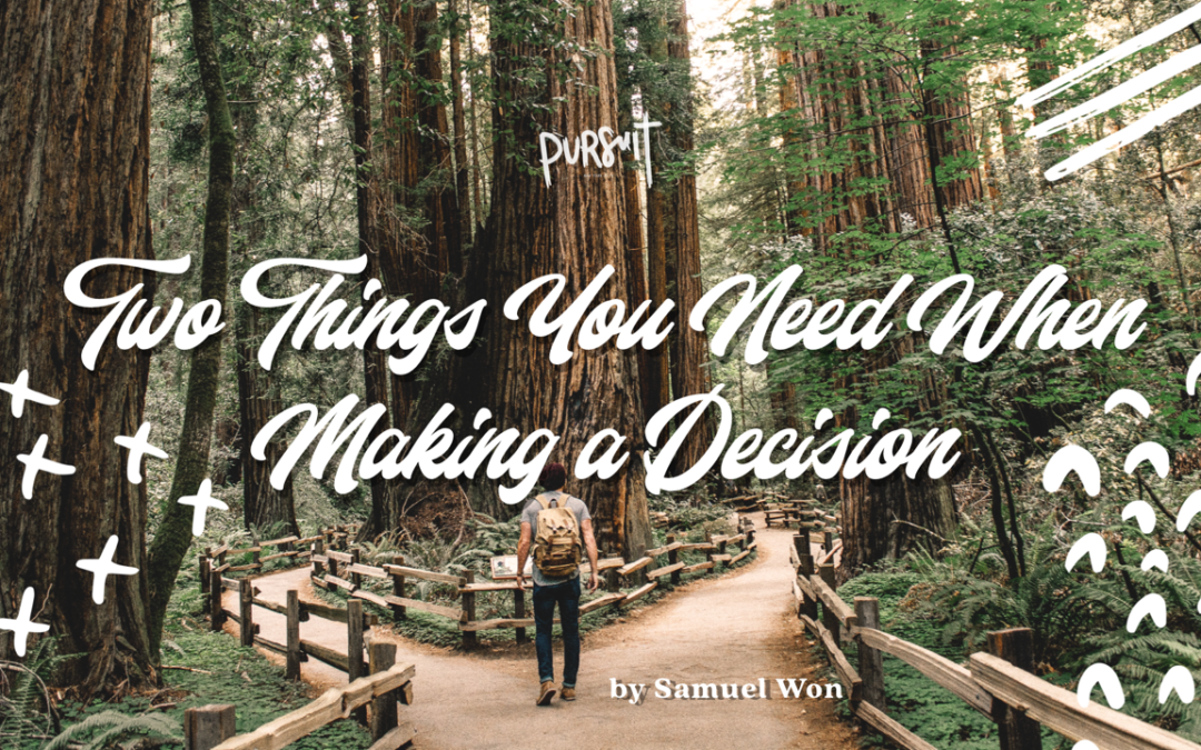 Two Things You Need When Making a Decision