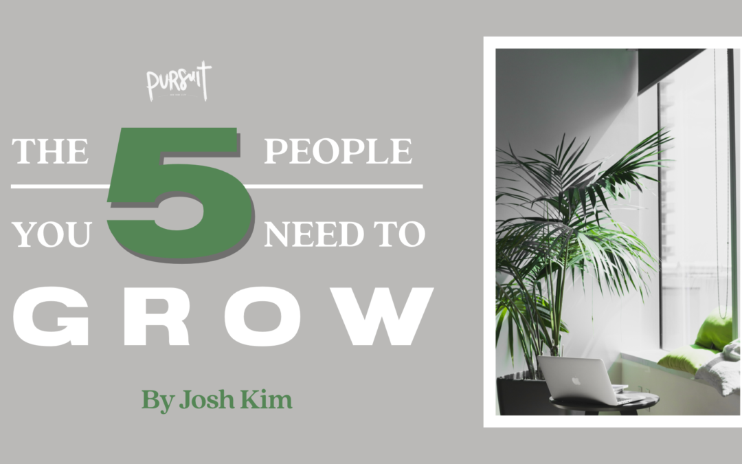 The 5 People You Need to Grow