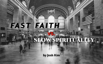 Fast Faith vs. Slow Spirituality