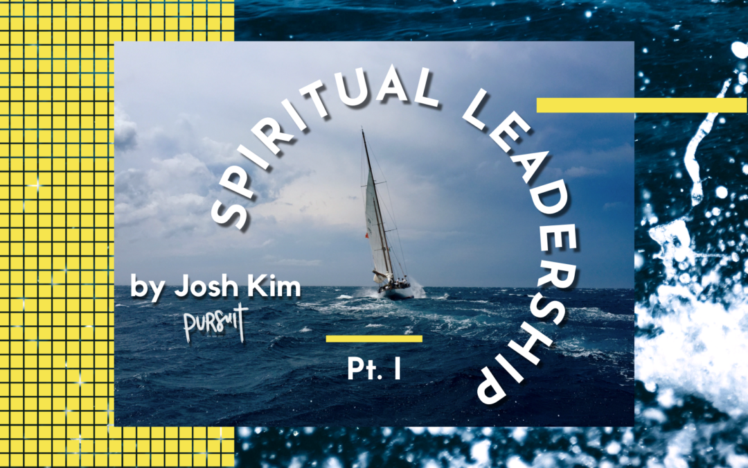 Spiritual Leadership Pt. I